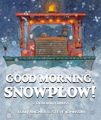 Good morning, snowplow!