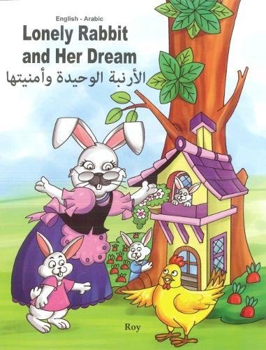 Lonely rabbit and her dream : English-Arabic.