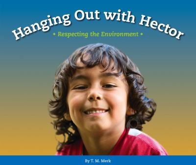 Hanging out with Hector : respecting the environment
