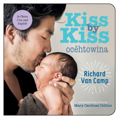 Ocêtôwina : peyak ôskn ohcih - akitâ-masinahikan = Kiss by kiss : a counting book for families