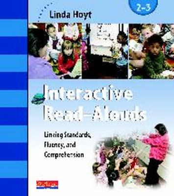 Interactive read-alouds : linking standards, fluency, and comprehension, 2-3