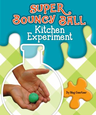 Super bouncy ball : kitchen experiment