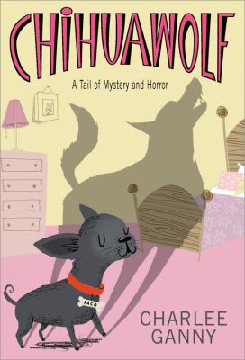 Chihuawolf : a tail of mystery and horror