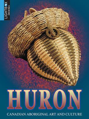 Huron : Canadian aboriginal art and culture