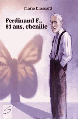 Ferdinand F., 81 ans, chenille : roman