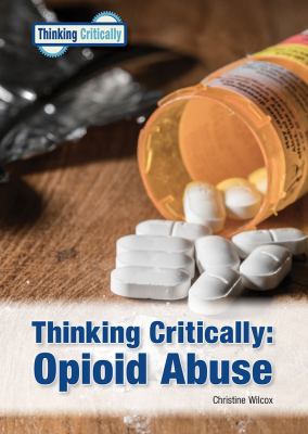 Thinking critically : opioid abuse