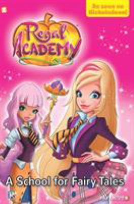 Regal academy. 1, A school for fairy tales /