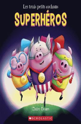 Les trois petits cochons superhéros