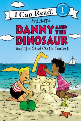 Syd Hoff's Danny and the dinosaur and the sand castle contest