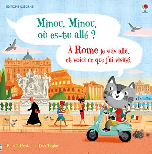 Minou, Minou, où es-tu allé? À Rome, je suis allé, et voici ce que j'ai visité