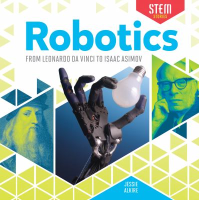 Robotics : from Leonardo da Vinci to Isaac Asimov