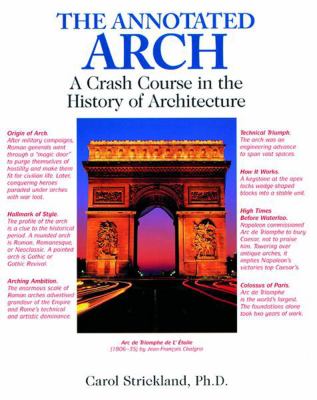 The annotated arch : a crash course in the history of architecture