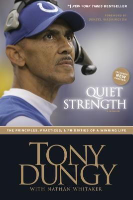 Quiet strength : [the principles, practices & priorities of a winning life]