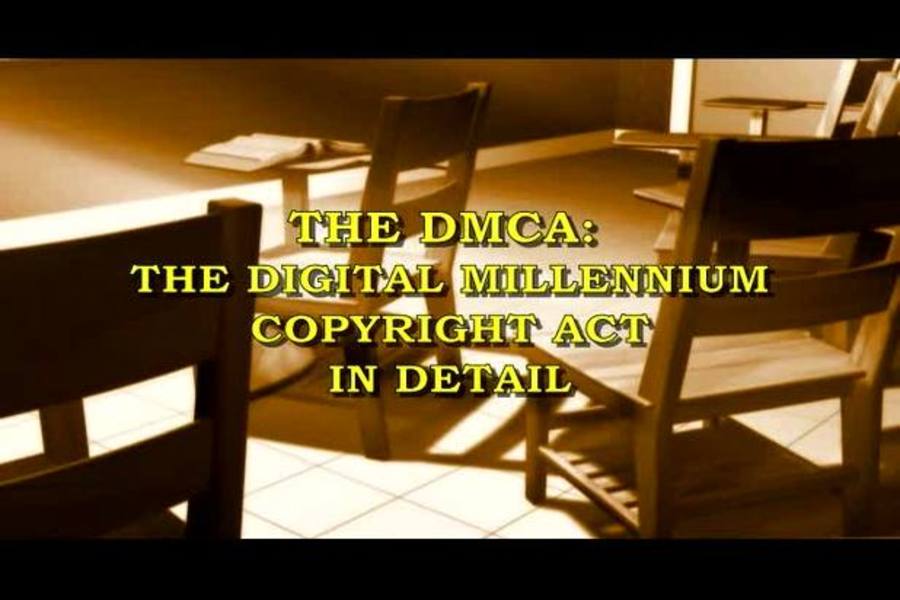 DMCA - The Digital Millennium Copyright Act in Detail