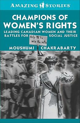 Champions of women's rights : leading Canadian women and their battles for social justice