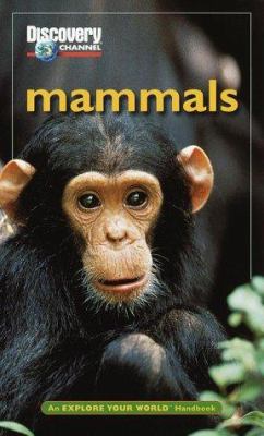 Mammals : an explore your world handbook