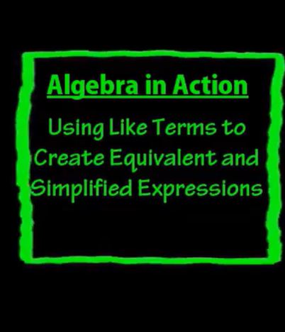 Using Like Terms to Create Equivalent and Simplified Expressions