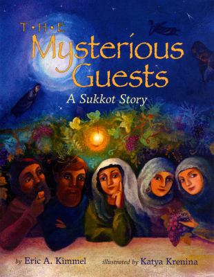 The mysterious guests : a Sukkot story