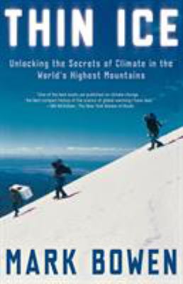 Thin ice : unlocking the secrets of climate in the world's highest mountains