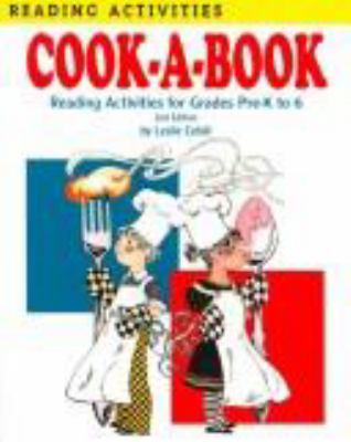 Cook-a-book : reading activities for grades Pre-K to 6