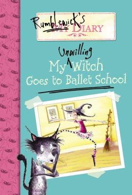 My unwilling witch goes to ballet school