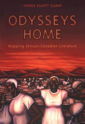 Odysseys home : mapping African-Canadian literature