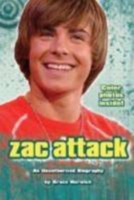 Zac attack : an unauthorized biography