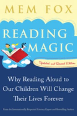 Reading magic : why reading aloud to our children will change their lives forever