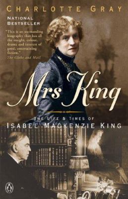 Mrs. King : the life and times of Isabel Mackenzie King