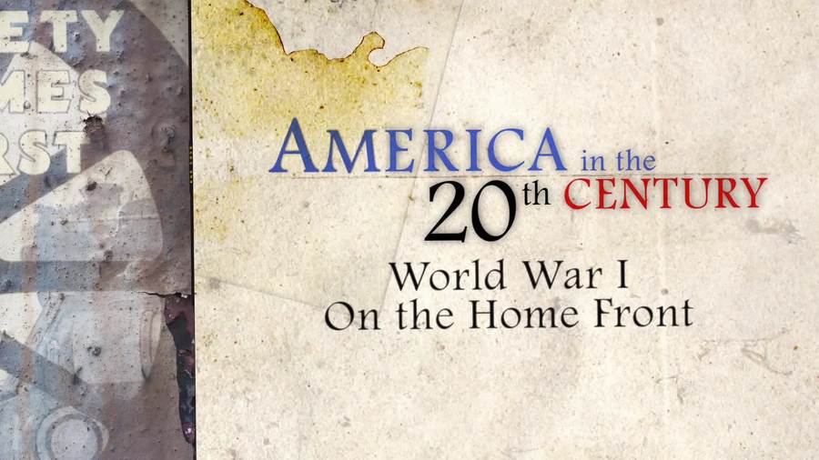 World War I : On the Homefront : America In The 20th Century