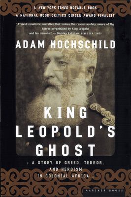 King Leopold's ghost : a story of greed, terror, and heroism in Colonial Africa