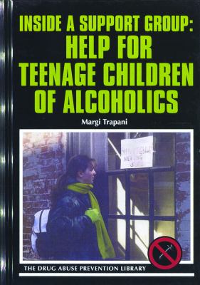 Inside a support group : help for teenage children of alcoholics