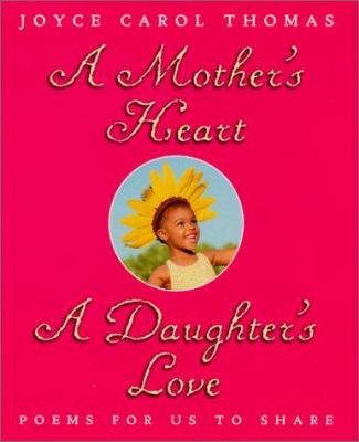 A mother's heart, a daughter's love : poems for us to share