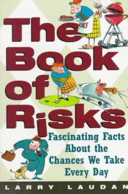 The book of risks : fascinating facts about the chances we take every day
