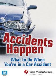 Accidents Happen : What to Do When You're in a Car Accident