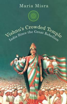 Vishnu's crowded temple : India since the Great Rebellion