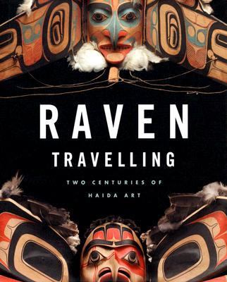 Raven travelling : two centuries of Haida art