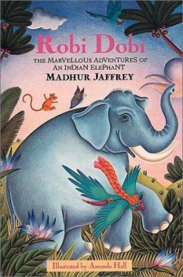 Robi Dobi : the marvellous adventures of an Indian elephant
