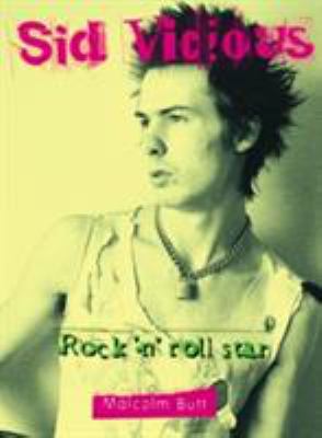 Sid Vicious : rock 'n' roll star