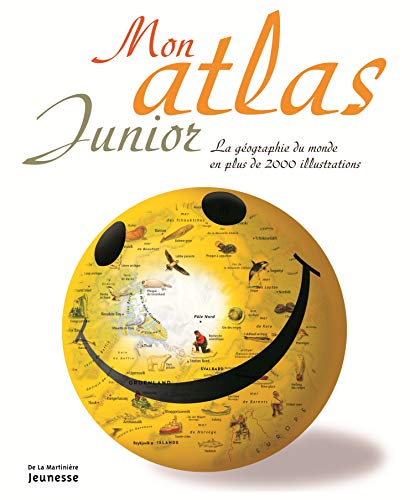 Mon atlas junior : la géographie du monde en plus de 2000 illustrations
