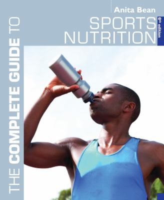 The complete guide to sports nutrition