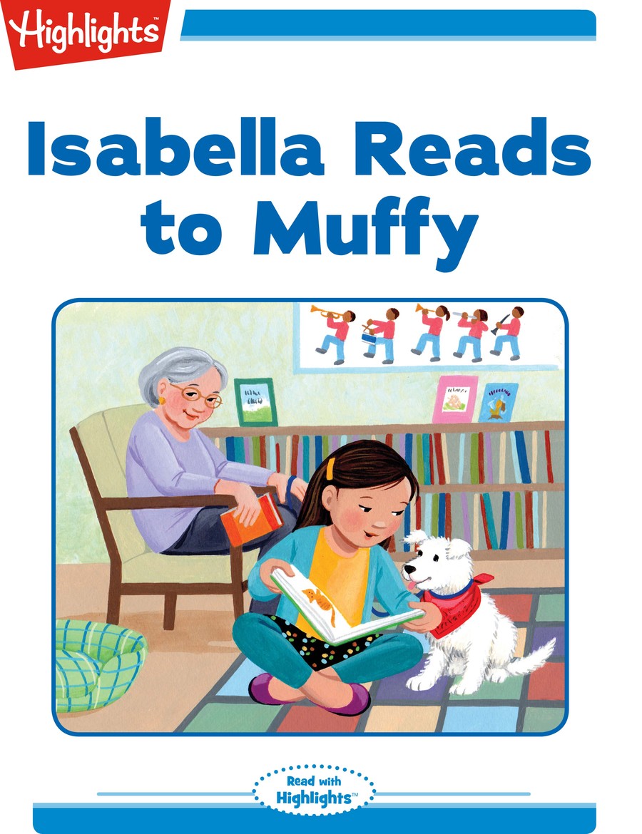 Isabella Reads to Muffy : Highlights