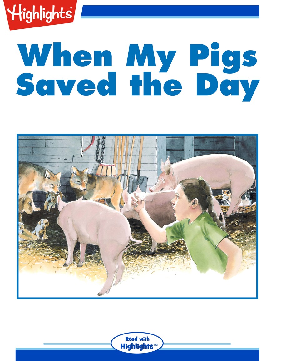 When My Pigs Saved the Day : Highlights