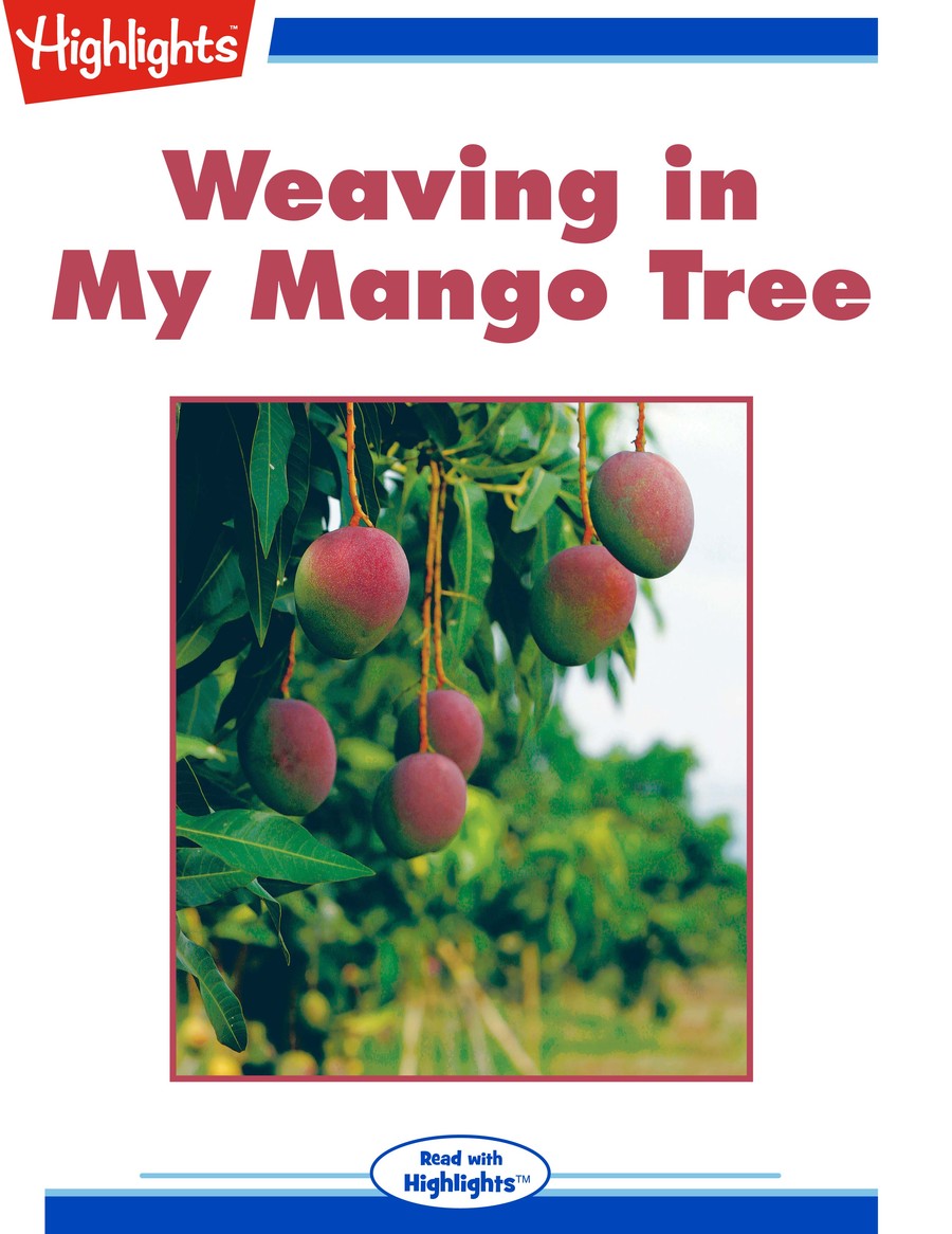 Weaving in My Mango Tree : Highlights