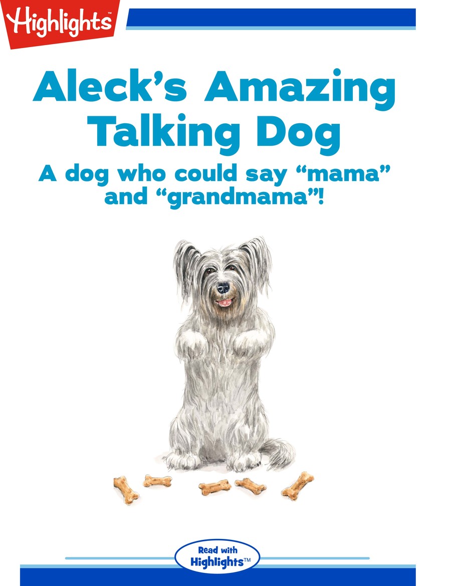 Aleck's Amazing Talking Dog : Highlights