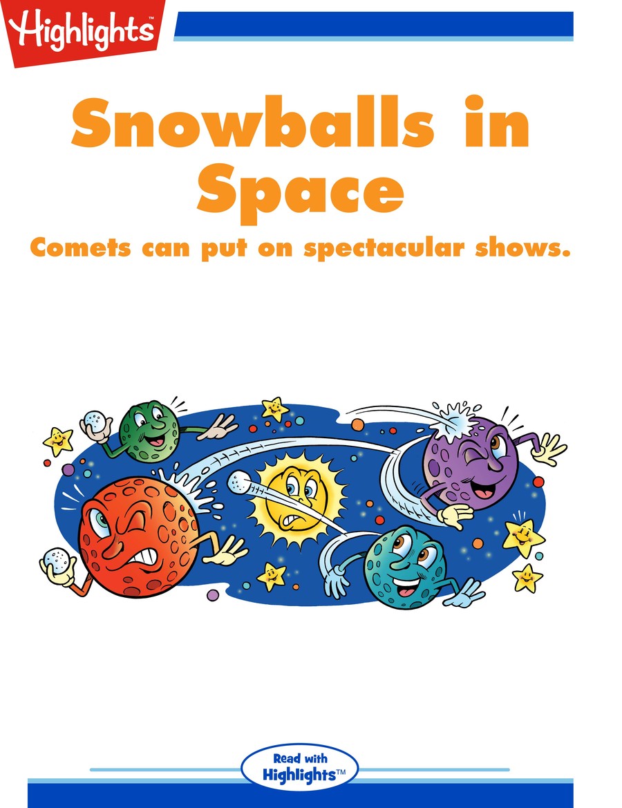 Snowballs in Space : Highlights