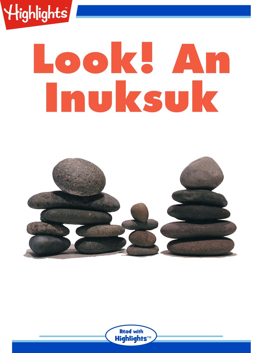 Look! An Inuksuk : Highlights