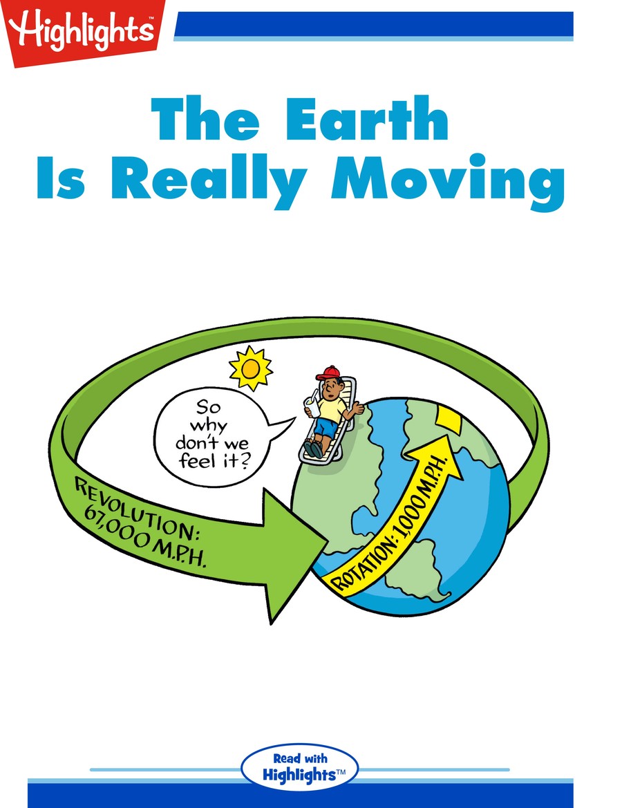 The Earth Is Really Moving : Highlights