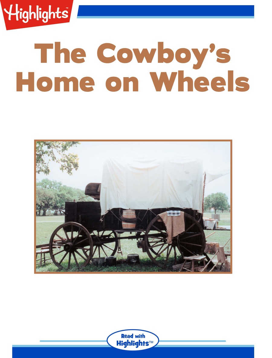 The Cowboy's Home on Wheels : Highlights