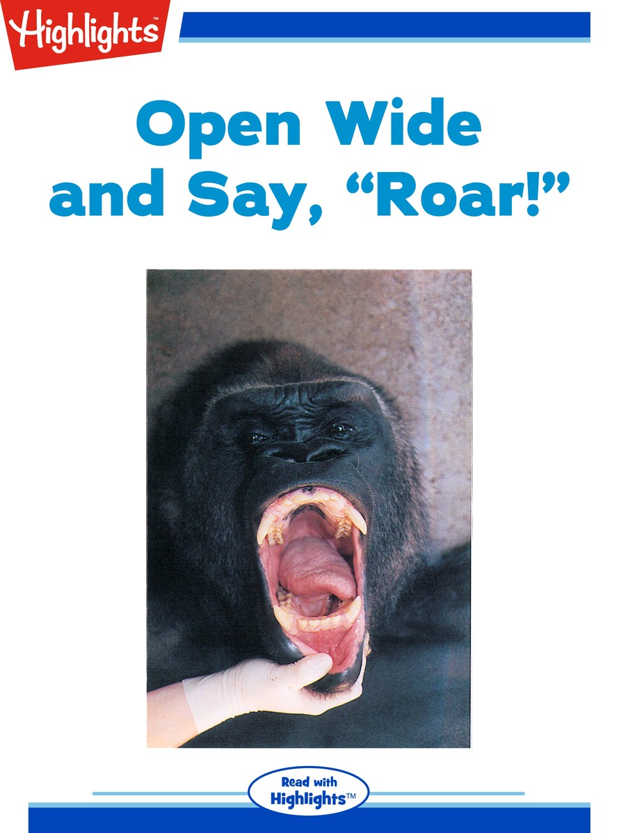 Open Wide and Say Roar : Highlights